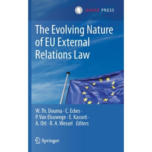The Evolving Nature of Eu External Relations Law Hardcover, T.M.C. Asser Press, English, 9789462654228