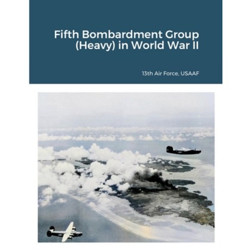 Fifth Bombardment Group (Heavy) in World War II Paperback, Lulu.com, English, 9781716458897