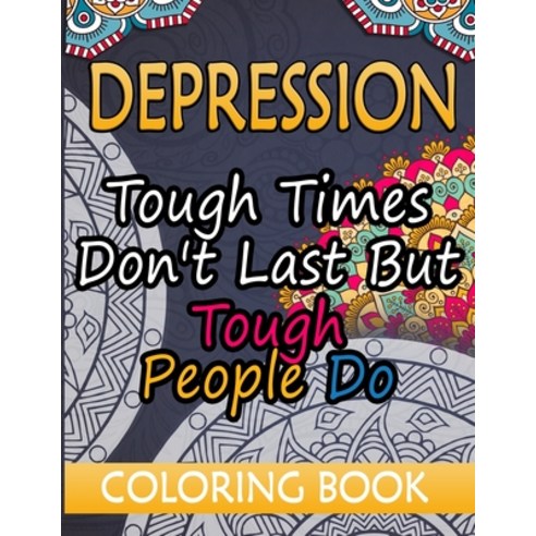 Depression Coloring Book: 40 Beautiful Mandala Coloring Pages With Funny Quotes and Motivational Quo... Paperback, Independently Published, English, 9798702343082