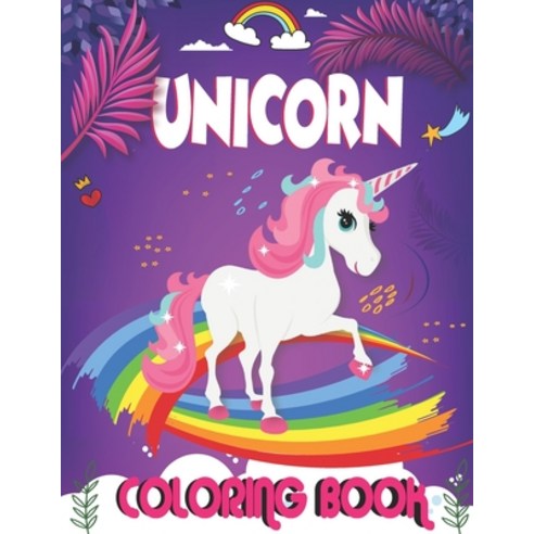 Unicorn Coloring Book: A Book For Fun Paperback, Independently Published, English, 9798740957968