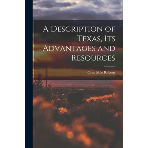 (영문도서) A Description of Texas Its Advantages and Resources Paperback, Legare Street Press, English, 9781017090833
