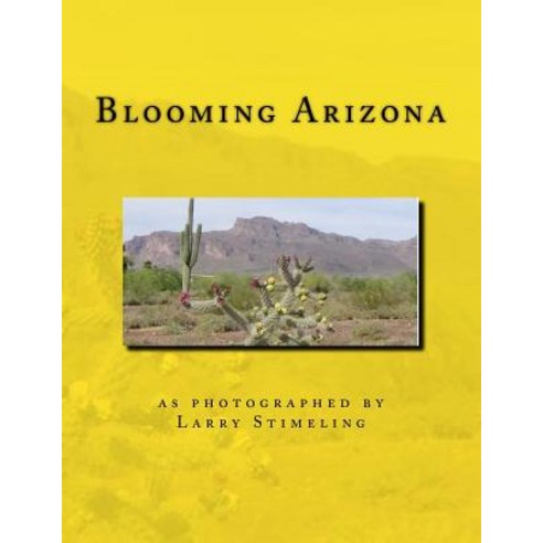 (영문도서) Blooming Arizona Paperback, Createspace Independent Pub..., English, 9781542854498