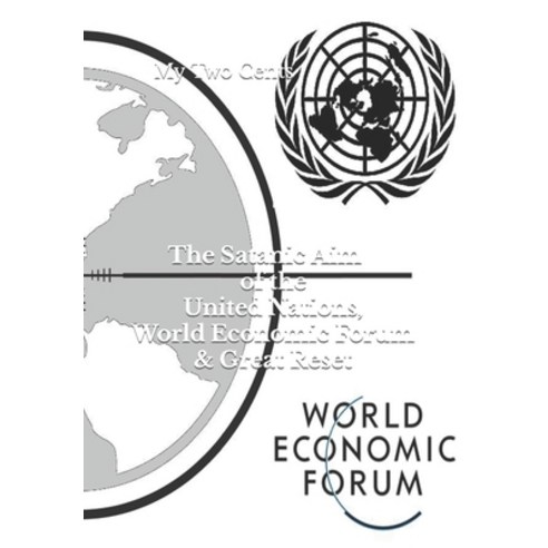 (영문도서) The Satanic Aim of the United Nations World Economic Forum & Great Reset Paperback, Independently Published, English, 9798365031111