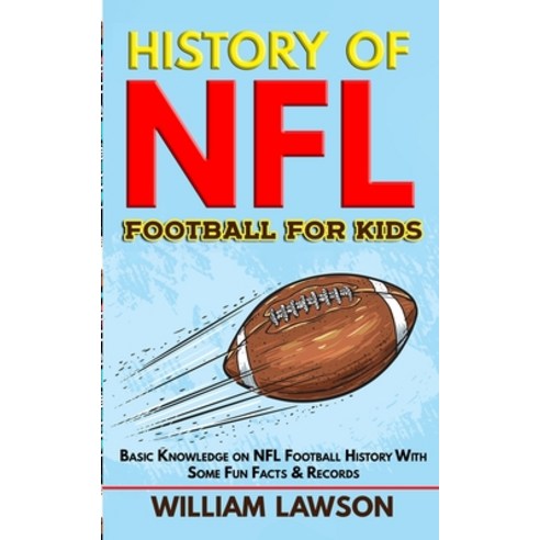 (영문도서) The History of NFL Football for Kids Paperback, William Lawson, English, 9781739752200