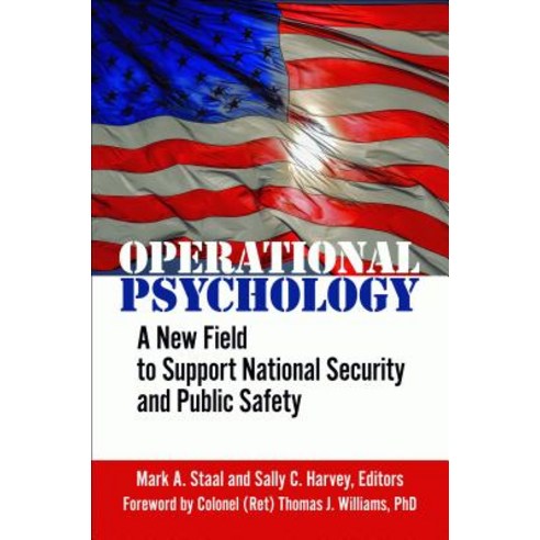 Operational Psychology: A New Field to Support National Security and Public Safety Hardcover, Praeger