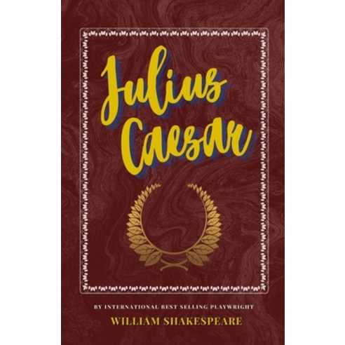 Julius Caesar: The Classic Bestselling William Shakespeare Play Paperback, Independently Published