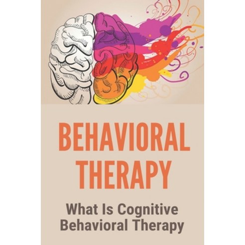 Behavioral Therapy: What Is Cognitive Behavioral Therapy: Coping Skills For Depression Paperback, Independently Published, English, 9798728749417