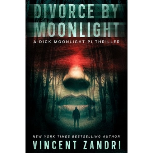 (영문도서) Divorce by Moonlight: A Dick Moonlight PI Thriller Paperback, Independently Published, English, 9798860803633