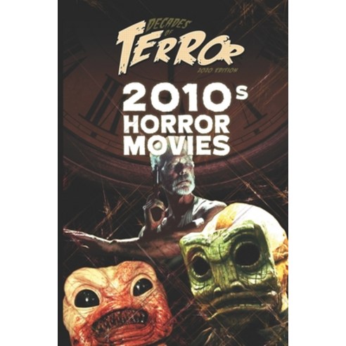 Decades of Terror 2020: 2010s Horror Movies Paperback, Independently Published, English, 9781652358510