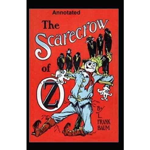 The Scarecrow of Oz Annotated Paperback, Independently Published, English, 9798594531598