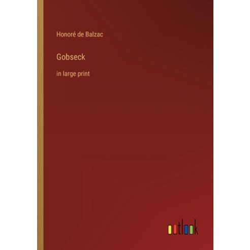 (영문도서) Gobseck: in large print Paperback, Outlook Verlag, English, 9783368401245