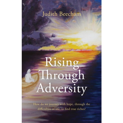 (영문도서) Rising Through Adversity: How Do We Journey with Hope Through the Difficulties of Life to Fin... Paperback, Malcolm Down Publishing, English, 9781912863976