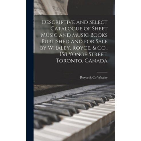 (영문도서) Descriptive and Select Catalogue of Sheet Music and Music Books Published and for Sale by Wha... Hardcover, Legare Street Press, English, 9781013518737
