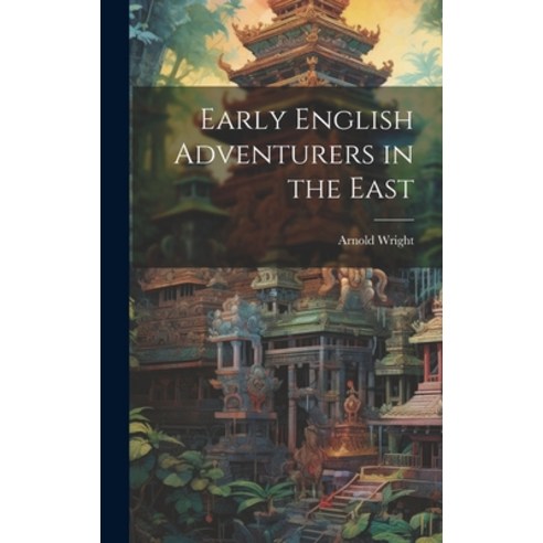 (영문도서) Early English Adventurers in the East Hardcover, Legare Street Press, 9781020896033
