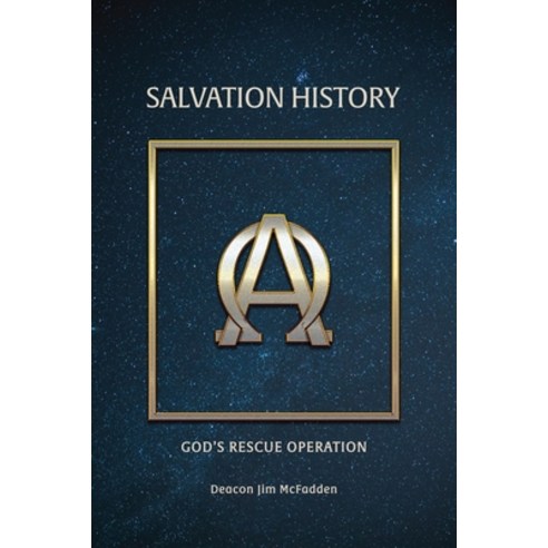 (영문도서) Salvation History: God''s Rescue Operation Paperback, Dorrance Publishing Co., English, 9781685374341