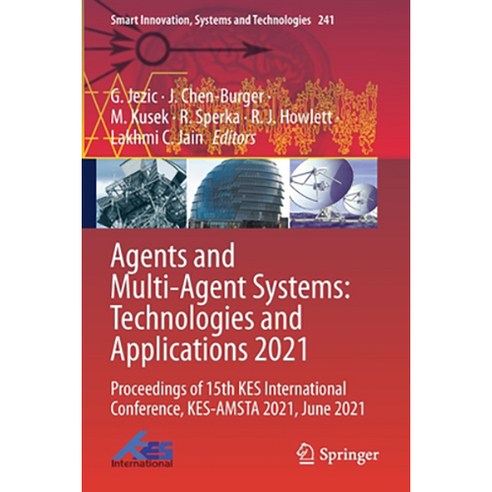 (영문도서) Agents and Multi-Agent Systems: Technologies and Applications 2021: Proceedings of 15th KES I... Paperback, Springer, English, 9789811629969