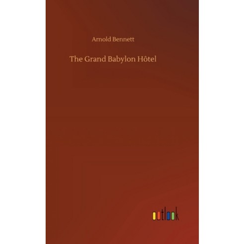 (영문도서) The Grand Babylon Hôtel Hardcover, Outlook Verlag, English, 9783734085451