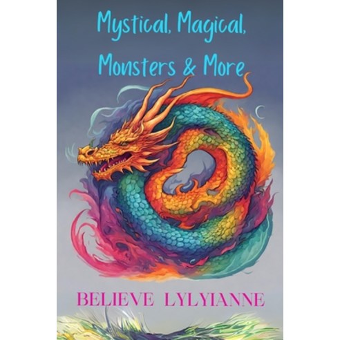 (영문도서) Mystical Magical Monsters & More: Poetry For Today Paperback, Independently Published, English, 9798880428472