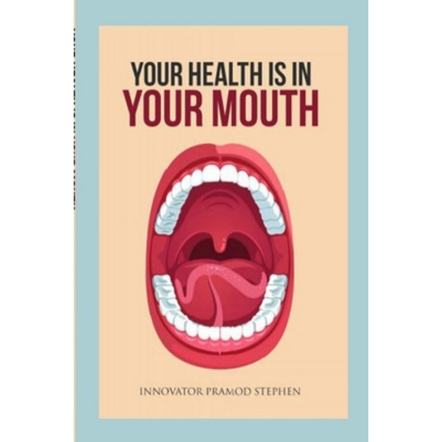 (영문도서) Your Health Is In Your Mouth Paperback, Lulu.com, English, 9781387414451