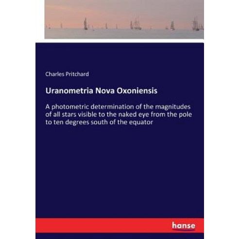 (영문도서) Uranometria Nova Oxoniensis: A photometric determination of the magnitudes of all stars visib... Paperback, Hansebooks, English, 9783337406394