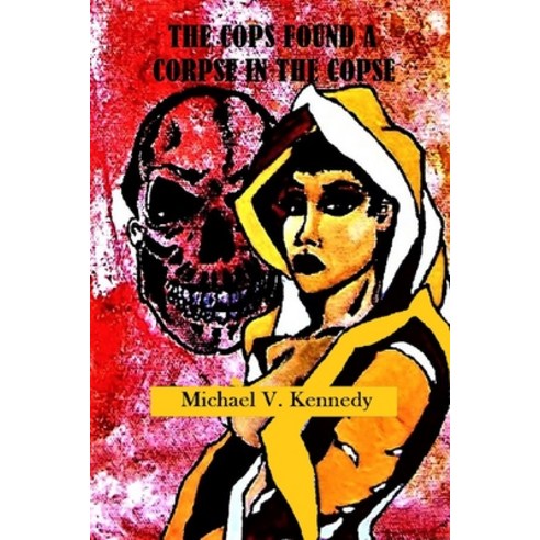 The Cops Found A Corpse In The Copse Paperback, Independently Published, English, 9798585352973