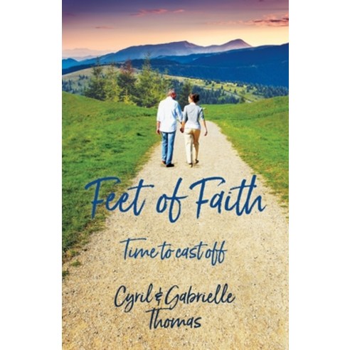 (영문도서) Feet of Faith: Time to cast off Paperback, Independently Published, English, 9798396935365