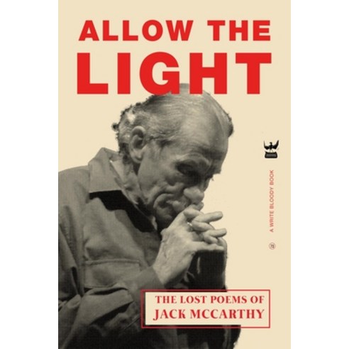 Allow The Light: The Lost Poems of Jack McCarthy Paperback, Write Bloody Publishing