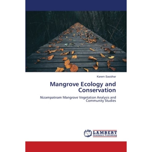 (영문도서) Mangrove Ecology and Conservation Paperback, LAP Lambert Academic Publis..., English, 9786205508107