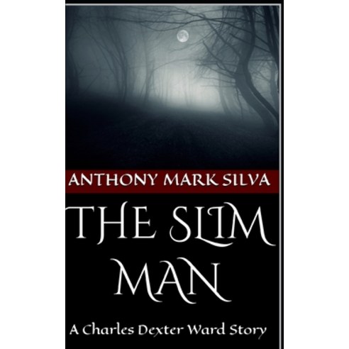 (영문도서) The Slim Man: A Charles Dexter Ward Story Paperback, Createspace Independent Pub..., English, 9781482641295