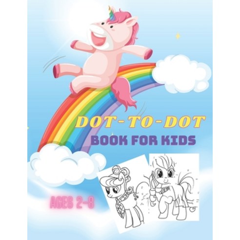 Dot to Dot Book for Kids Ages 2-8: Connect the Dots Puzzles and color the shapes for Fun and Learning. Paperback, Independently Published