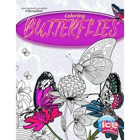 Coloring books for adults relaxation Coloring BUTTERFLIES: Butterfly coloring book for adults Paperback, Independently Published, English, 9798726379876
