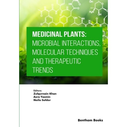 (영문도서) Medicinal Plants: Microbial Interactions Molecular Techniques and Therapeutic Trends Paperback, Bentham Science Publishers, English, 9789815136852