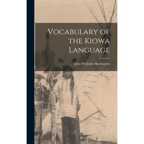(영문도서) Vocabulary of the Kiowa Language Hardcover, Legare Street Press, English, 9781015478398