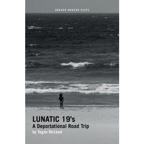 (영문도서) Lunatic 19''s: A Deportational Road Trip Paperback, Oberon Books, English, 9781786828118