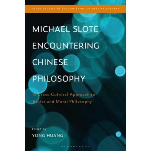 Michael Slote Encountering Chinese Philosophy: A Cross-Cultural Approach to Ethics and Moral Philosophy Paperback, Bloomsbury Academic, English, 9781350184008