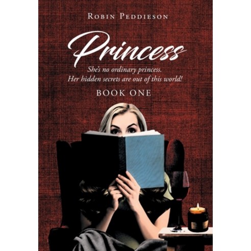 (영문도서) Princess: She''s no ordinary princess. Her hidden secrets are out of this world! Hardcover, Page Publishing, Inc., English, 9798886543629