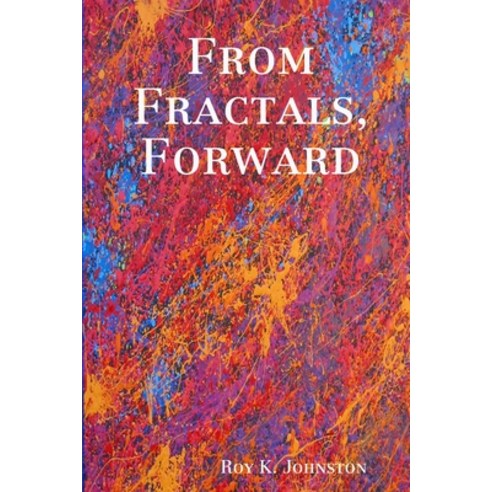 (영문도서) From Fractals Forward Paperback, Lulu.com, English, 9781300505020