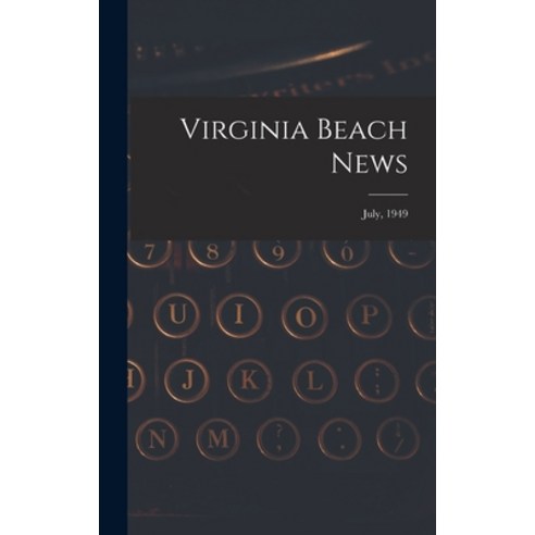 (영문도서) Virginia Beach News; July 1949 Hardcover, Hassell Street Press, English, 9781013906336