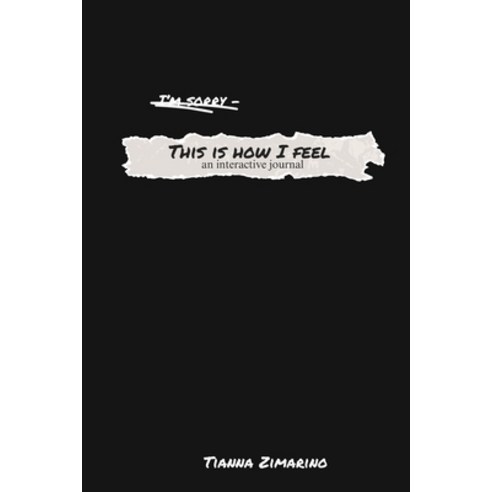 (영문도서) This Is How I Feel Paperback, Tianna Zimarino, English, 9798892171731