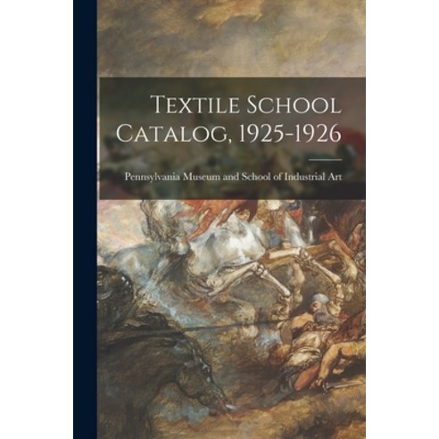 (영문도서) Textile School Catalog 1925-1926 Paperback, Hassell Street Press, English, 9781014985347