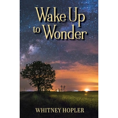 Wake Up to Wonder Paperback, Elk Lake Publishing Inc