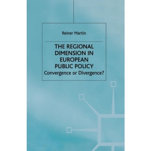 (영문도서) The Regional Dimension in European Public Policy: Convergence or Divergence? Paperback, Palgrave MacMillan, English, 9781349410873