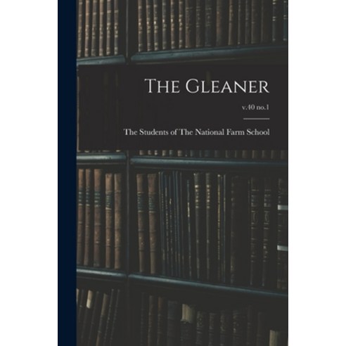 (영문도서) The Gleaner; v.40 no.1 Paperback, Hassell Street Press, English, 9781015062238