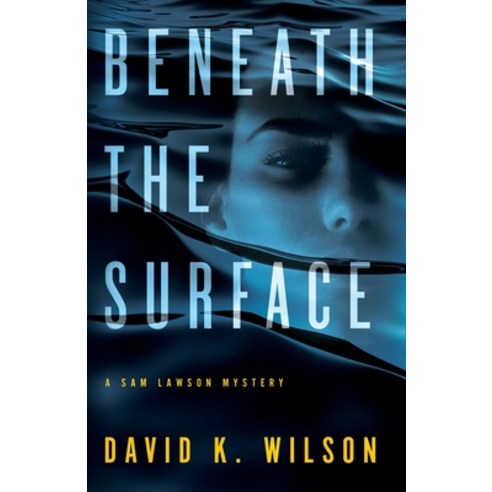 Beneath the Surface Paperback, David K. Wilson