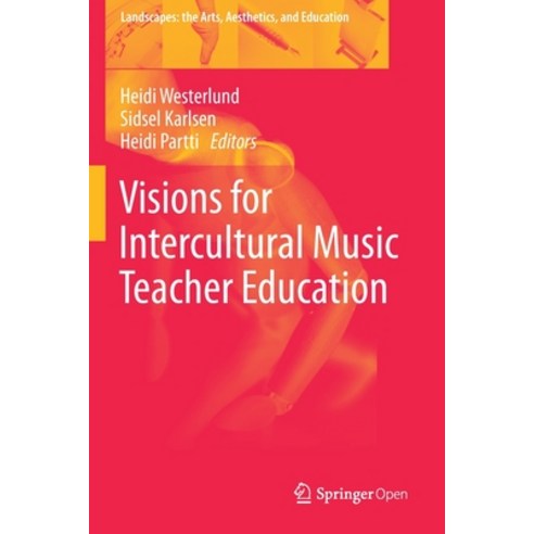 Visions for Intercultural Music Teacher Education Paperback, Springer