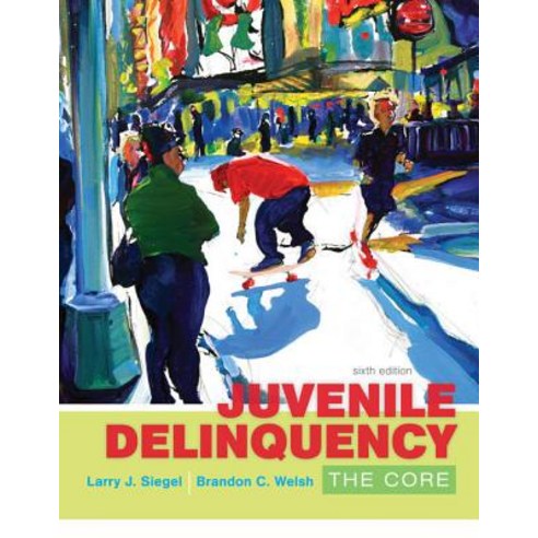 (영문도서) Juvenile Delinquency: The Core Paperback, Cengage Learning, English, 9781305577411