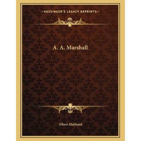 A. A. Marshall Paperback, Kessinger Publishing, English, 9781163029473