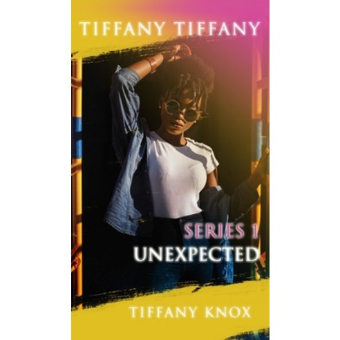 Tiffany Tiffany Series 1 Unexpected Hardcover, Xulon Press