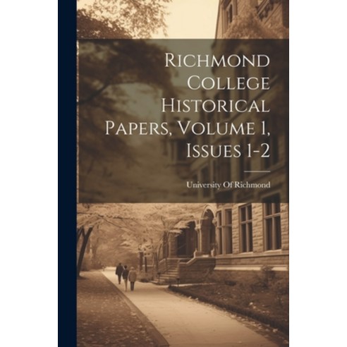 (영문도서) Richmond College Historical Papers Volume 1 issues 1-2 Paperback, Legare Street Press, English, 9781022691544