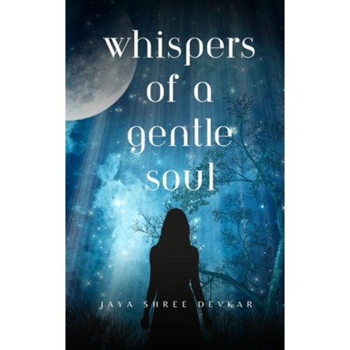 (영문도서) "Whispers of a Gentle Soul" Paperback, Bookleaf Publishing, English, 9789360942137
